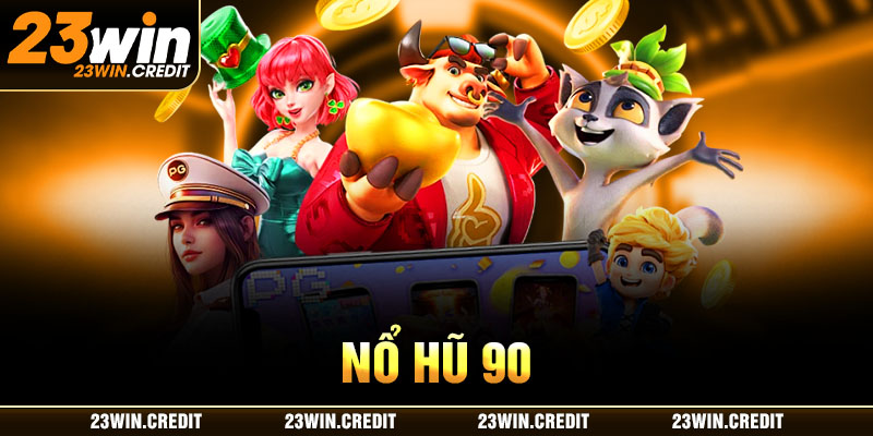 nổ hũ 90