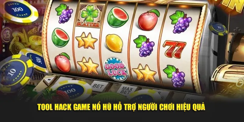 Tool hack game nổ hũ giúp ích người chơi hiệu quả 